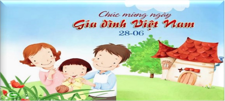 HƯỞNG ỨNG NGÀY GIA ĐÌNH VIỆT NAM 28/6 “Gia đình bình an – Xã hội hạnh phúc”